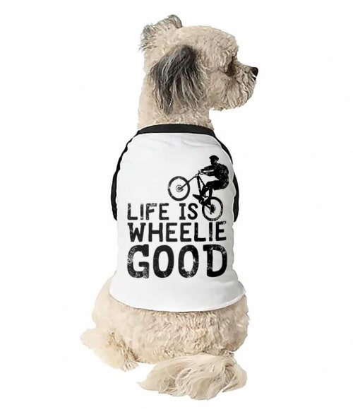 Life is wheelie good Póló - Ha Bicycle rajongó ezeket a pólókat tuti imádni fogod!