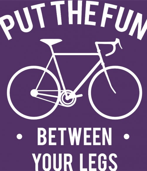 Put the fun between your legs Biciklis Biciklis Biciklis Pólók, Pulóverek, Bögrék - Szabadidő