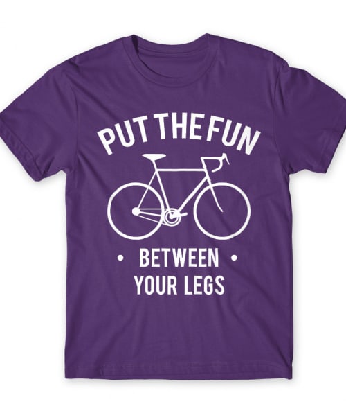 Put the fun between your legs Póló - Ha Bicycle rajongó ezeket a pólókat tuti imádni fogod!