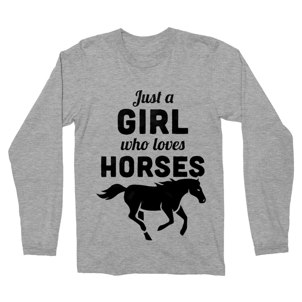 Just a girl who loves horses Férfi Hosszúujjú Póló