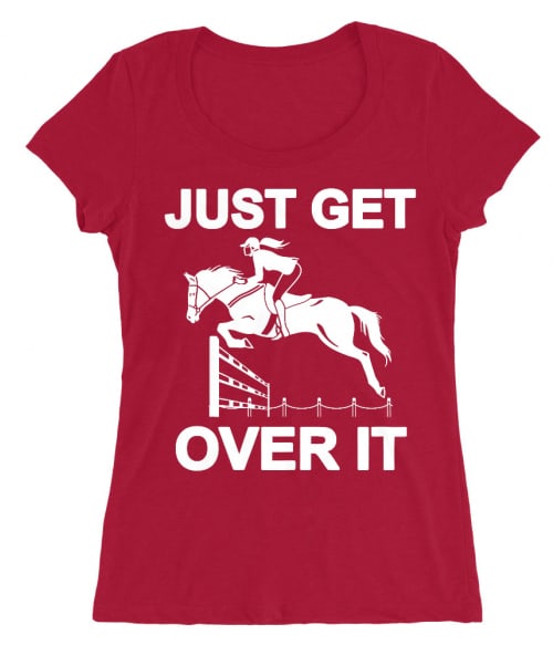 Just get over it Póló - Ha Horse rajongó ezeket a pólókat tuti imádni fogod!