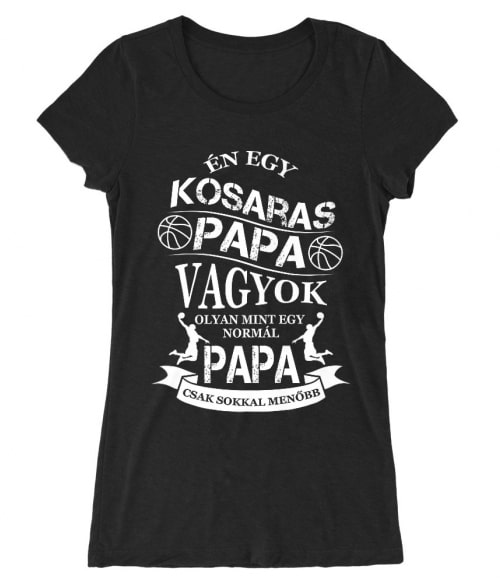 Kosaras Papa Póló - Ha Basketball rajongó ezeket a pólókat tuti imádni fogod!