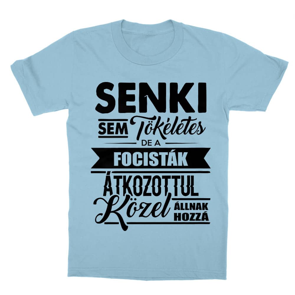 Senki sem tökéletes, de a focisták átkozottul közel állnak hozzá Gyerek Póló