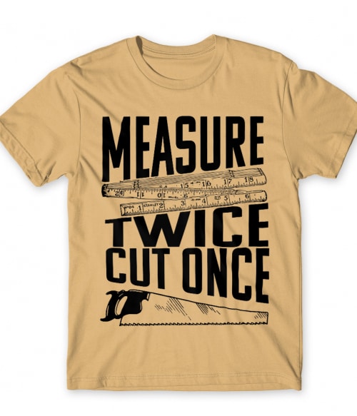 Measure twice