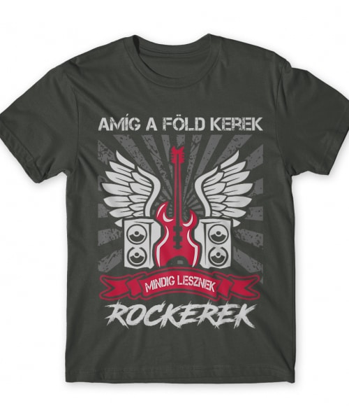 Amíg a Föld Kerek Póló - Ha Rocker rajongó ezeket a pólókat tuti imádni fogod!