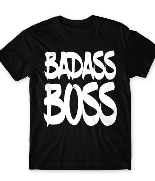 Badass Boss Póló - Ha Boss rajongó ezeket a pólókat tuti imádni fogod!