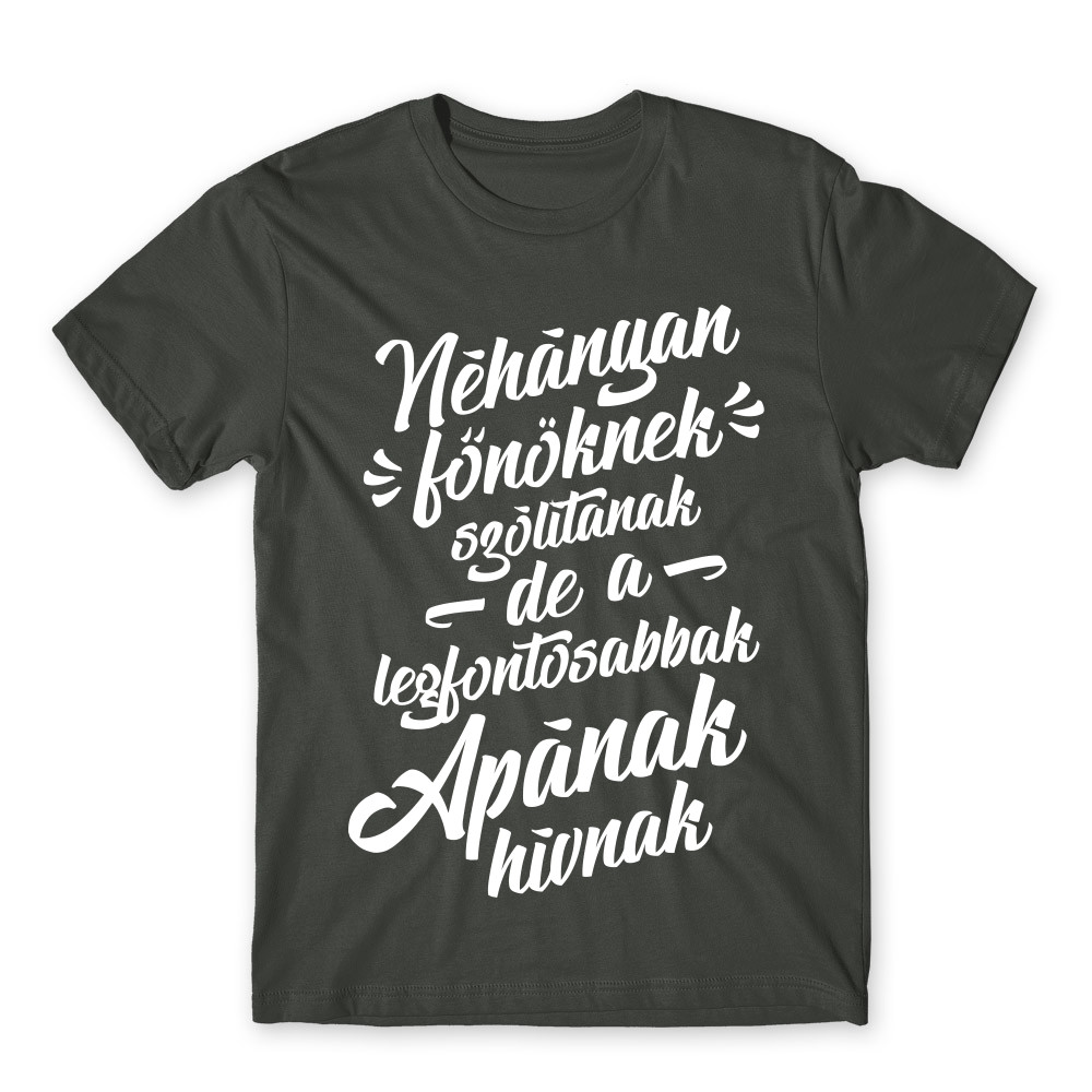 Néhányan főnöknek hívnak - apa Férfi Póló
