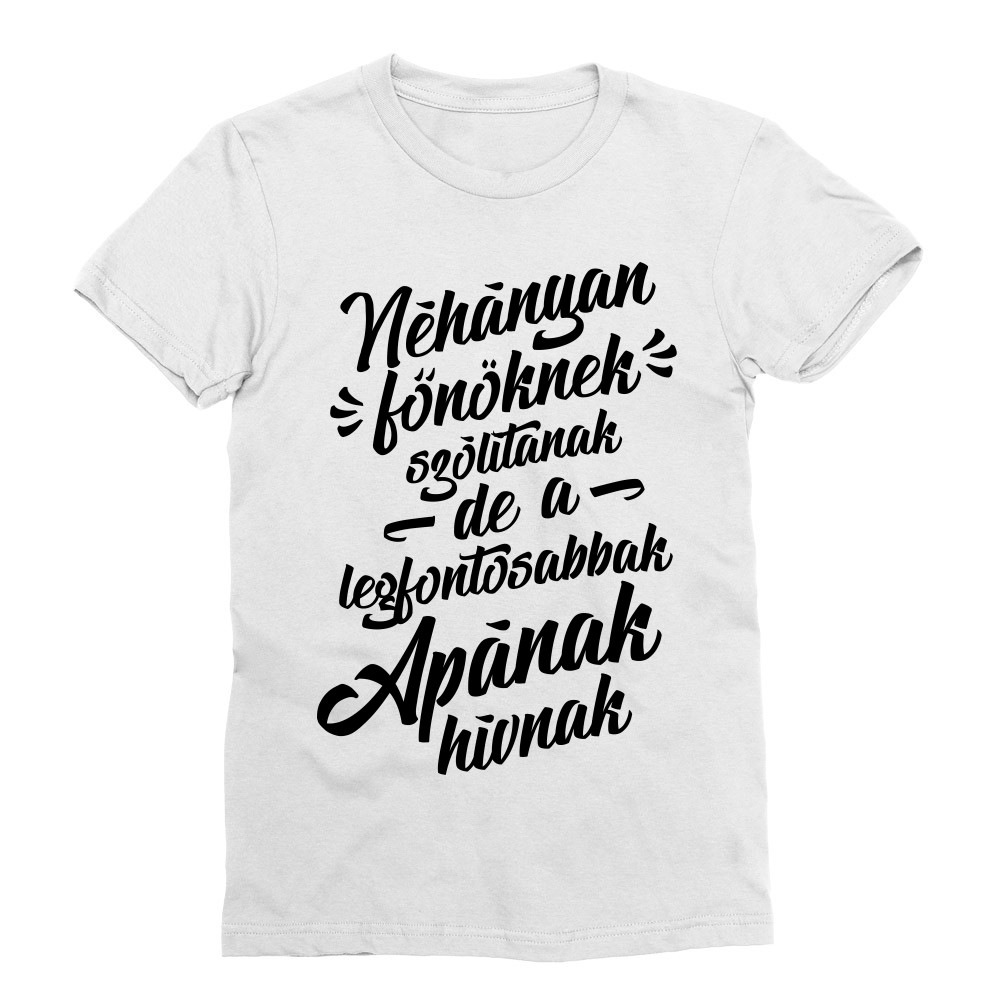 Néhányan főnöknek hívnak - apa Férfi Testhezálló Póló