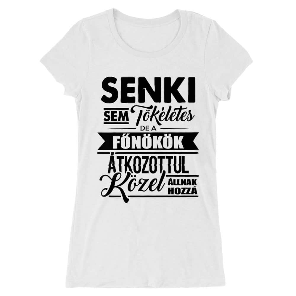 Senki sem tökéletes - főnök Női Hosszított Póló
