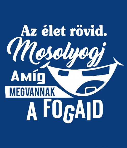 Mosolyogj Vicces szöveges Vicces szöveges Vicces szöveges Pólók, Pulóverek, Bögrék - Vicces szöveges