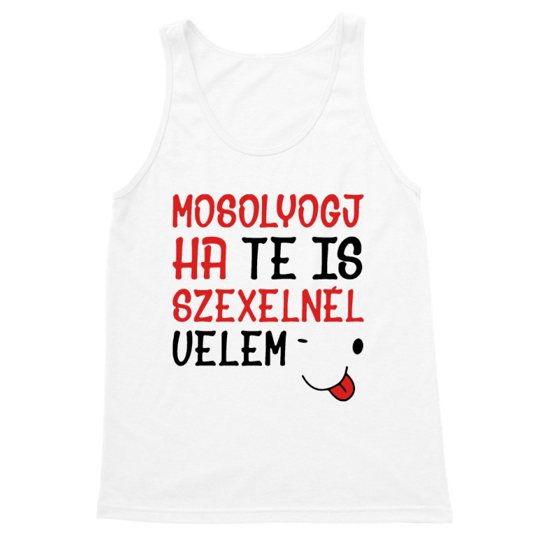 Mosolyogj ha... - Férfi Trikó
