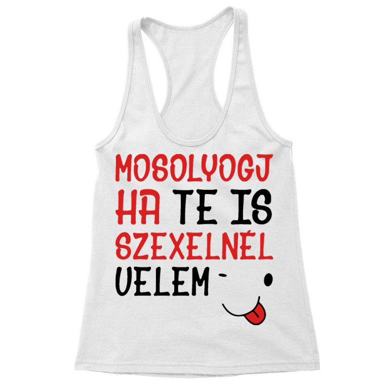 Mosolyogj ha... - Női Trikó