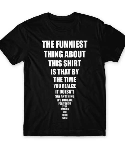 The funniest t-shirt Vicces szöveges Férfi Póló - Vicces szöveges