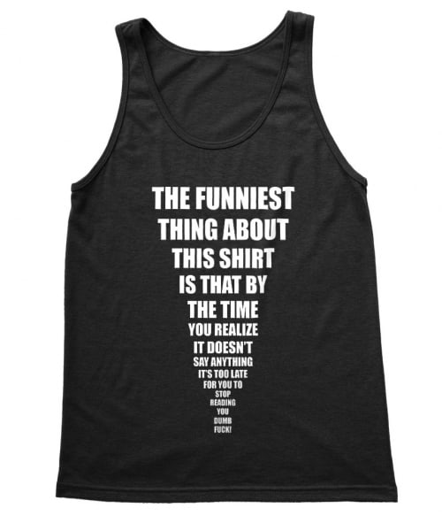 The funniest t-shirt Vicces szöveges Trikó - Vicces szöveges