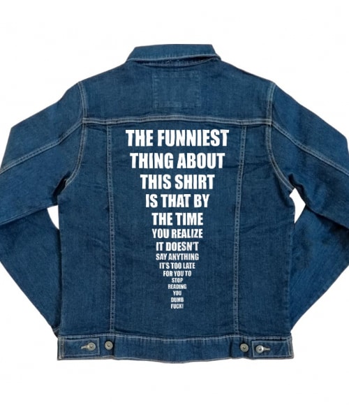 The funniest t-shirt Vicces szöveges Kabát - Vicces szöveges