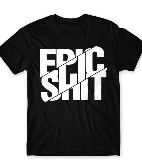Epic shit Póló - Ha Fun Texts rajongó ezeket a pólókat tuti imádni fogod!