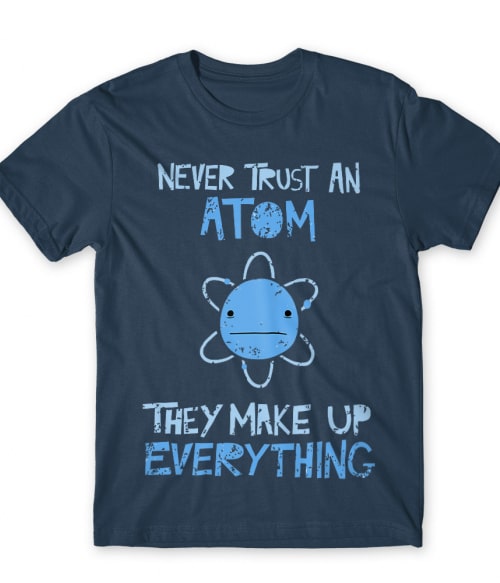 Never trust an atom Tudományos Férfi Póló - Tudományos