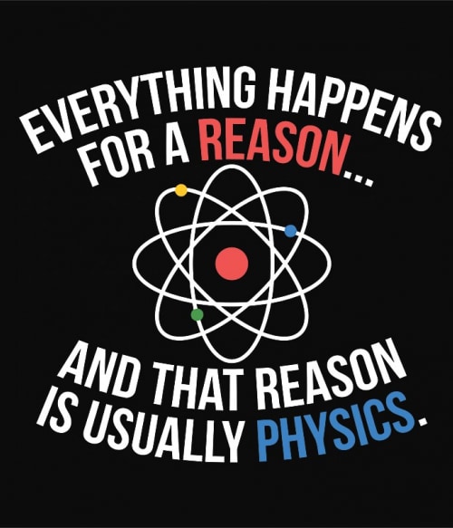 Reason is usually physics Tudományos Pólók, Pulóverek, Bögrék - Tudományos