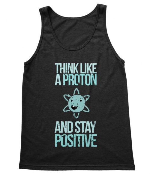 Think like a proton Póló - Ha Science rajongó ezeket a pólókat tuti imádni fogod!