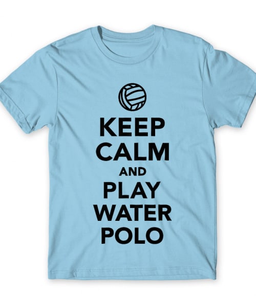 Keep Calm and Play Water Polo Vízilabda Póló - Vízilabda