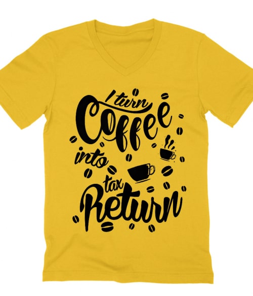 I turn coffee into tax Póló - Ha Accountant rajongó ezeket a pólókat tuti imádni fogod!