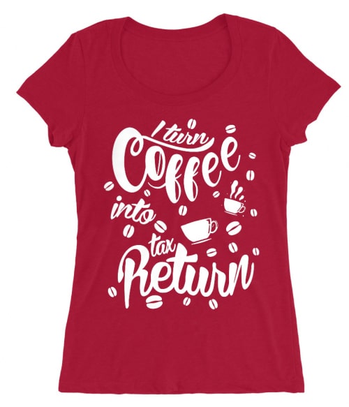 I turn coffee into tax Póló - Ha Accountant rajongó ezeket a pólókat tuti imádni fogod!
