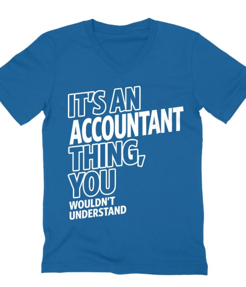 It's an accountant thing Póló - Ha Accountant rajongó ezeket a pólókat tuti imádni fogod!