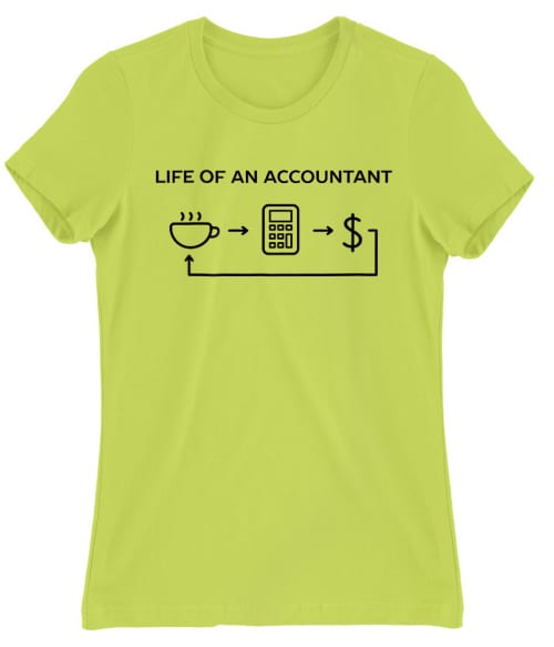 Life of an accountant Póló - Ha Accountant rajongó ezeket a pólókat tuti imádni fogod!