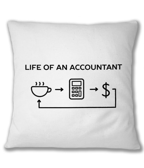 Life of an accountant Könyvelő Párnahuzat - Munka