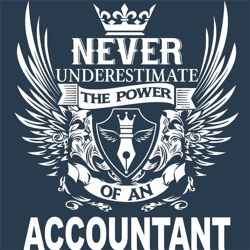 Never underestimate - accountant