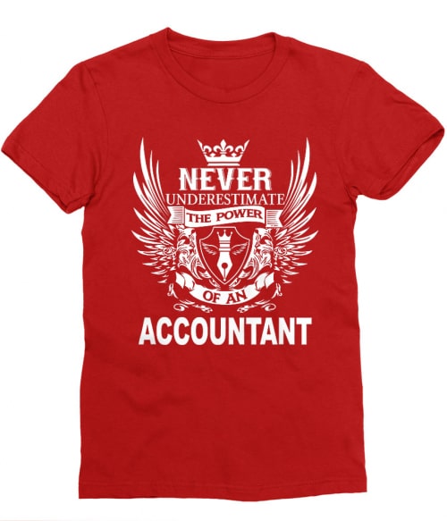 Never underestimate - accountant Póló - Ha Accountant rajongó ezeket a pólókat tuti imádni fogod!