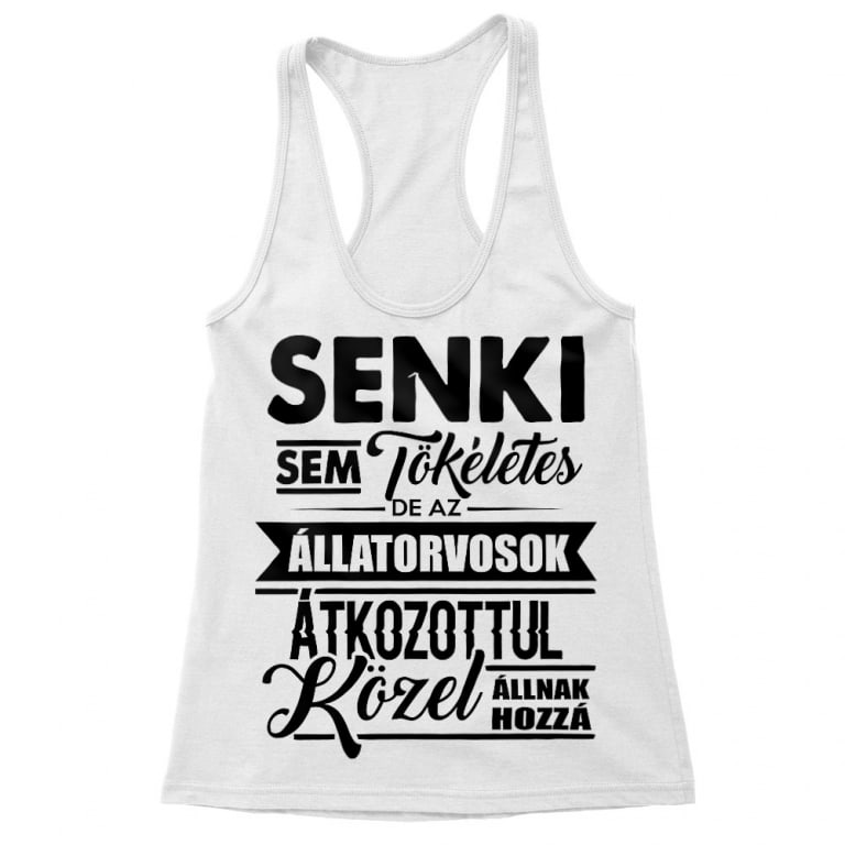 Senki sem tökéletes - állatorvos - Női Trikó