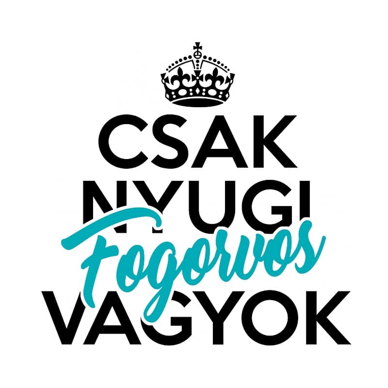 Csak nyugi, fogorvos vagyok