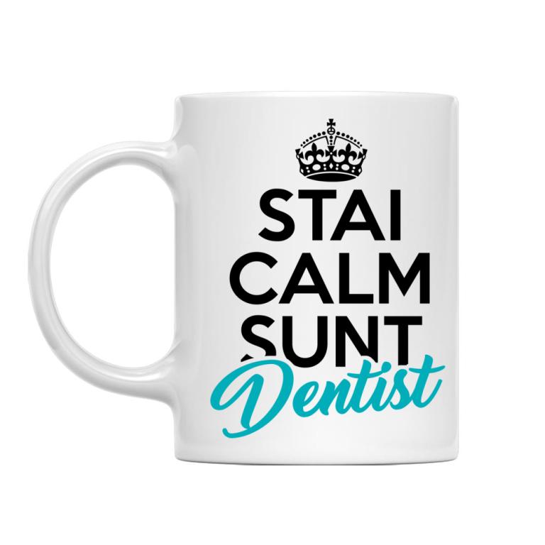 Stai calm, sunt dentist - Cană