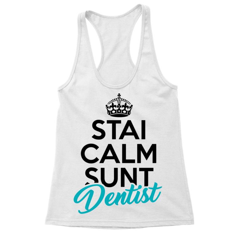 Stai calm, sunt dentist - Tricou pentru femei