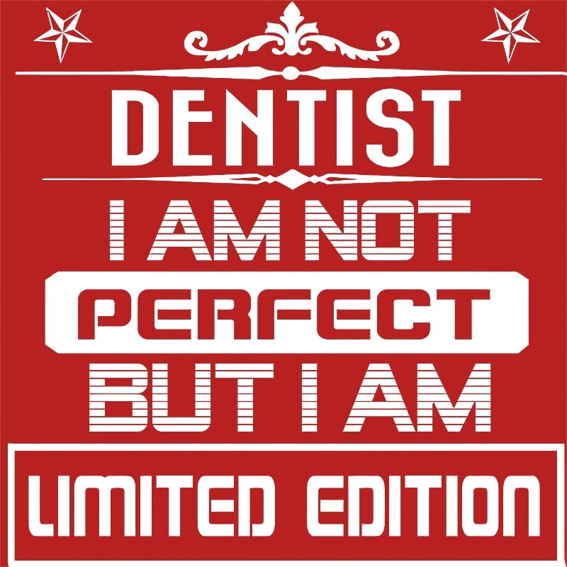 Dentist limited edition