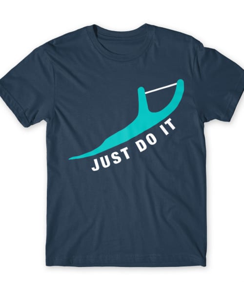 Just do it dentist Fogorvos Férfi Póló - Munka
