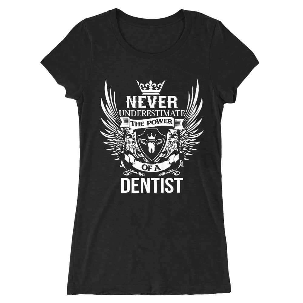 Never underestimate - dentist Női Hosszított Póló