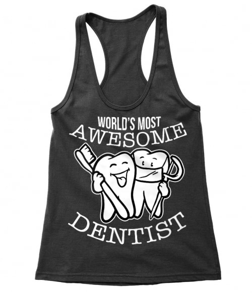 World's most awesome dentist Póló - Ha Dentist rajongó ezeket a pólókat tuti imádni fogod!