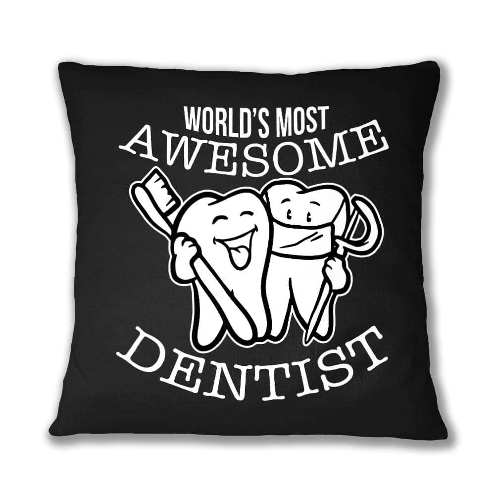 World's most awesome dentist Párnahuzat
