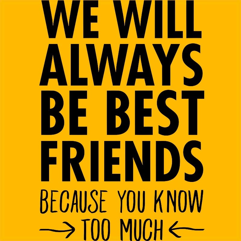 We will always be best friends