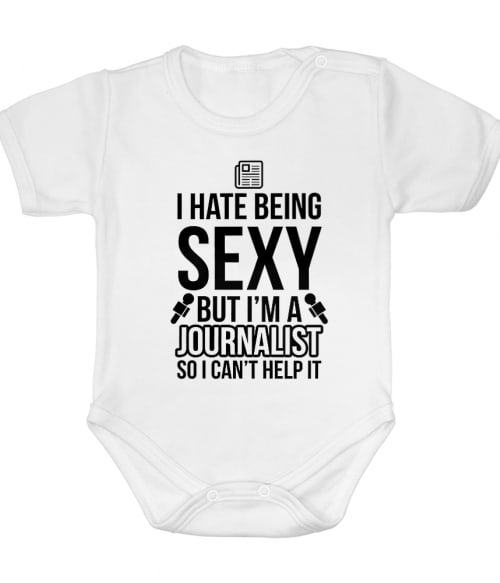 I hate being sexy, but I'm a journalist Újságíróknak Baba Body - Újságíróknak