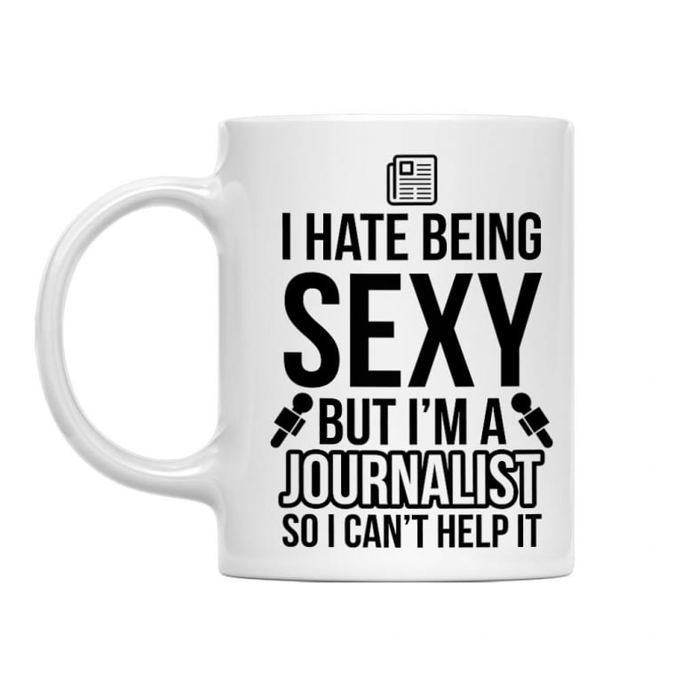 I hate being sexy, but I'm a journalist
