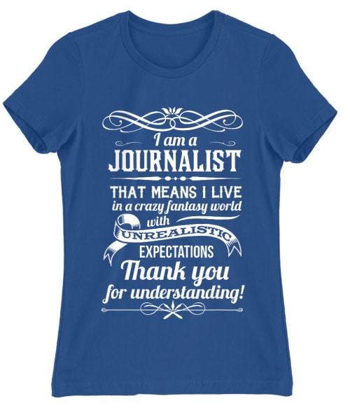 I'm a journalist Póló - Ha Journalist rajongó ezeket a pólókat tuti imádni fogod!