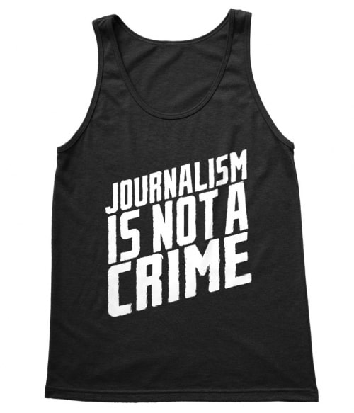 Journalism is not a crime Újságíróknak Trikó - Újságíróknak