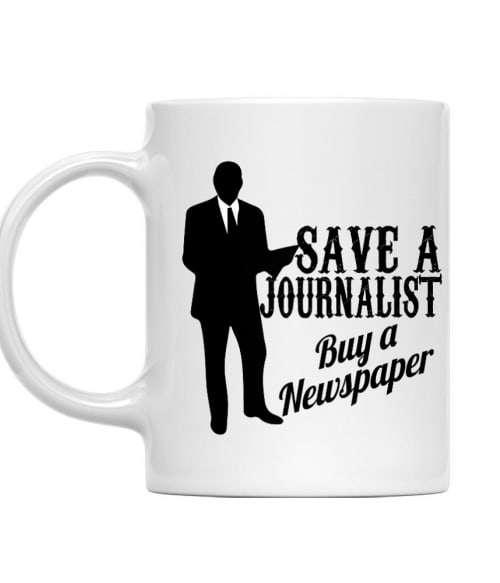 Save a journalist, buy a newspaper Újságíróknak Bögre - Újságíróknak