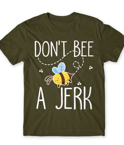 Don't bee a jerk Méhész Póló - Munka