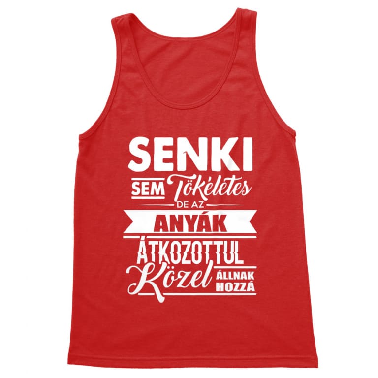 Senki sem tökéletes - anya - Férfi Trikó