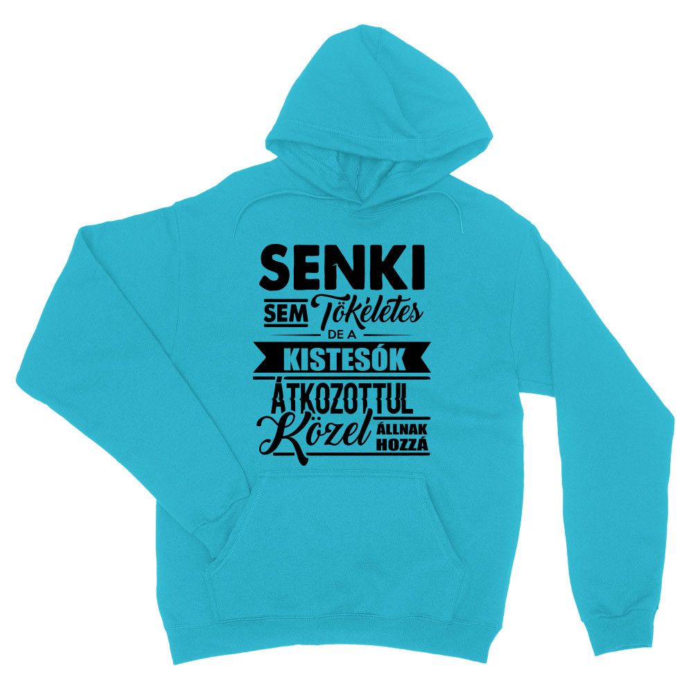 Senki sem tökéletes - kistesó Unisex Pulóver