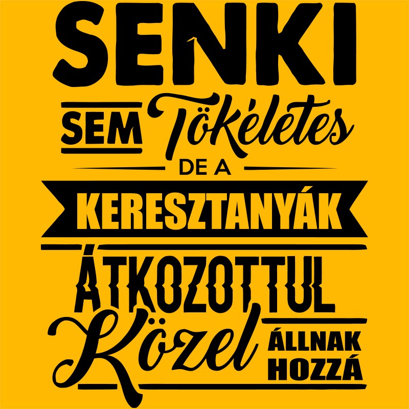 Senki sem tökéletes - keresztanya